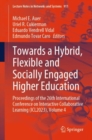 Towards a Hybrid, Flexible and Socially Engaged Higher Education : Proceedings of the 26th International Conference on Interactive Collaborative Learning (ICL2023), Volume 4 - Book