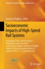 Socioeconomic Impacts of High-Speed Rail Systems : Proceedings of the 3rd International Workshop on High-Speed Rail Socioeconomic Impacts, University of Naples Federico II, Italy, International Union - Book