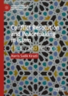 Conflict Resolution and Peacemaking in Islam : Theory and Practice - Book
