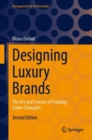 Designing Luxury Brands : The Art and Science of Creating Game-Changers - Book
