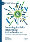 Governing Partially Independent Nation-Territories : Evidence from Northern Europe - Book