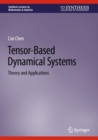 Tensor-Based Dynamical Systems : Theory and Applications - Book