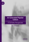 AI-Generated Popular Culture : A Semiotic Perspective - Book