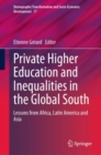 Private Higher Education and Inequalities in the Global South : Lessons from Africa, Latin America and Asia - Book
