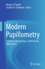 Modern Pupillometry : Cognition, Neuroscience, and Practical Applications - Book