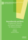 Neurodiversity and Work : Employment, Identity, and Support Networks for Neurominorities - Book