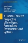 A Human-Centered Perspective of Intelligent Personalized Environments and Systems - Book