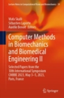 Computer Methods in Biomechanics and Biomedical Engineering II : Selected Papers from the 18th International Symposium CMBBE 2023, May 3-5, 2023, Paris, France - Book