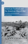 American Football and the American Way of War : The Gridiron and the Battlefield - Book