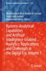 Business Analytical Capabilities and Artificial Intelligence-Enabled Analytics: Applications and Challenges in the Digital Era, Volume 1 - Book