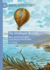 The Shelleyan Brontes : Mary and Percy Shelley in the Work of the Brontes - Book