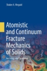 Atomistic and Continuum Fracture Mechanics of Solids : An Integrated Treatment - Book