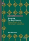 Returning The Benin Bronzes : A Case Study of the Horniman’s restitution - Book