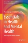 Essentials in Health and Mental Health : Unlocking the Keys to Wellness - Book