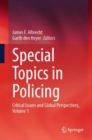 Special Topics in Policing : Critical Issues and Global Perspectives, Volume 1 - Book