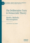 The Deliberative Turn in Democratic Theory : Models, Methods, Misconceptions - Book