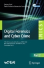 Digital Forensics and Cyber Crime : 14th EAI International Conference, ICDF2C 2023, New York City, NY, USA, November 30, 2023, Proceedings, Part II - Book