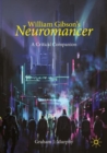 William Gibson's "Neuromancer" : A Critical Companion - Book