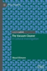 The Vacuum Cleaner : A Cultural Investigation - Book