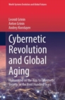 Cybernetic Revolution and Global Aging : Humankind on the Way to Cybernetic Society, or the Next Hundred Years - Book