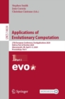 Applications of Evolutionary Computation : 27th European Conference, EvoApplications 2024, Held as Part of EvoStar 2024, Aberystwyth, UK, April 3–5, 2024, Proceedings, Part I - Book