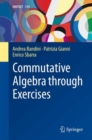 Commutative Algebra through Exercises - Book