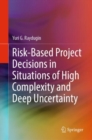 Risk-Based Project Decisions in Situations of High Complexity and Deep Uncertainty - Book