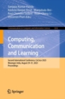 Computing, Communication and Learning : Second International Conference, CoCoLe 2023, Warangal, India, August 29–31, 2023, Proceedings - Book