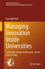 Managing Innovation Inside Universities : Systematic Change for Research, Service and Learning - Book