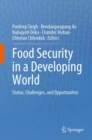 Food Security in a Developing World : Status, Challenges, and Opportunities - Book