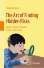 The Art of Finding Hidden Risks : Hidden Regular Variation in the 21st Century - Book