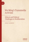 Wu Ming's Transmedia Activism : Ethical and Political Challenges to Neoliberalism - Book