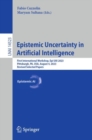 Epistemic Uncertainty in Artificial Intelligence : First International Workshop, Epi UAI 2023, Pittsburgh, PA, USA, August 4, 2023, Revised Selected Papers - Book
