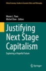 Justifying Next Stage Capitalism : Exploring a Hopeful Future - Book