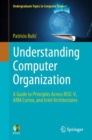 Understanding Computer Organization : A Guide to Principles Across RISC-V, ARM Cortex, and Intel Architectures - Book