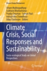Climate Crisis, Social Responses and Sustainability : Socio-ecological Study on Global Perspectives - Book