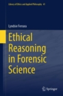 Ethical Reasoning in Forensic Science - Book
