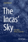 The Incas' Sky : From Myths to History and Astronomy - Book