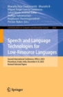 Speech and Language Technologies for Low-Resource Languages : Second International Conference, SPELLL 2023, Perundurai, Erode, India, December 6–8, 2023, Revised Selected Papers - Book