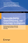 Renewable Energy, Green Computing, and Sustainable Development : First International Conference, REGS 2023, Hyderabad, India, December 22-23, 2023, Proceedings - Book