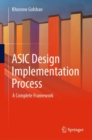 ASIC Design Implementation Process : A Complete Framework - Book
