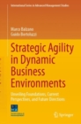 Strategic Agility in Dynamic Business Environments : Unveiling Foundations, Current Perspectives, and Future Directions - Book