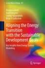 Aligning the Energy Transition with the Sustainable Development Goals : Key Insights from Energy System Modelling - Book