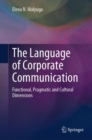 The Language of Corporate Communication : Functional, Pragmatic and Cultural Dimensions - Book