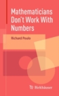 Mathematicians Don't Work With Numbers - Book