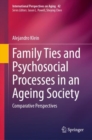Family Ties and Psychosocial Processes in an Ageing Society : Comparative Perspectives - Book