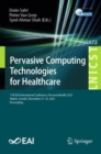 Pervasive Computing Technologies for Healthcare : 17th EAI International Conference, PervasiveHealth 2023, Malmo, Sweden, November 27-29, 2023, Proceedings - Book