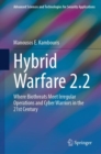 Hybrid Warfare 2.2 : Where Biothreats Meet Irregular Operations and Cyber Warriors in the 21st Century - Book
