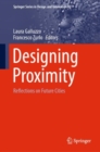 Designing Proximity : Reflections on Future Cities - Book