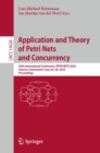Application and Theory of Petri Nets and Concurrency : 45th International Conference, PETRI NETS 2024, Geneva, Switzerland, June 26–28, 2024, Proceedings - Book